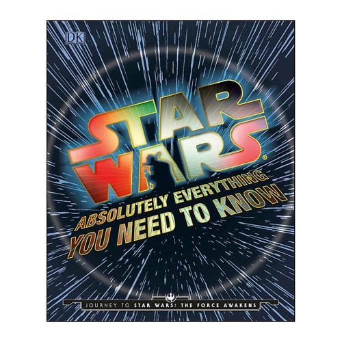 Star Wars: Episode VII -The Force Awakens Absolutely Everything You Need to Know Hardcover Book